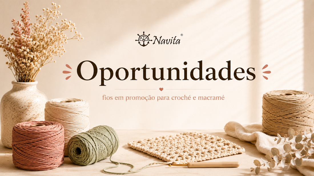 Fios em promoção para croché e macramé: descobre as Oportunidades NAVITA®